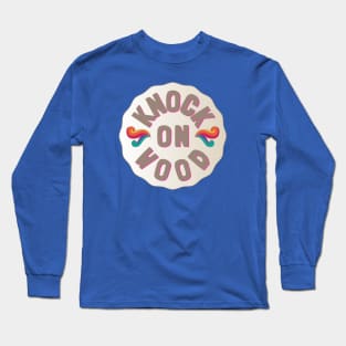 Knock On Wood Long Sleeve T-Shirt